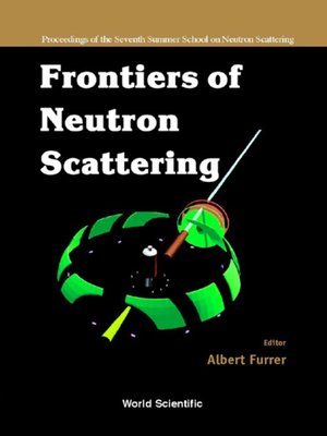 cover image of Frontiers of Neutron Scattering--Proceedings of the Seventh Summer School On Neutron Scattering